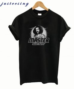 Who’s the Master Sho Nuff T-Shirt