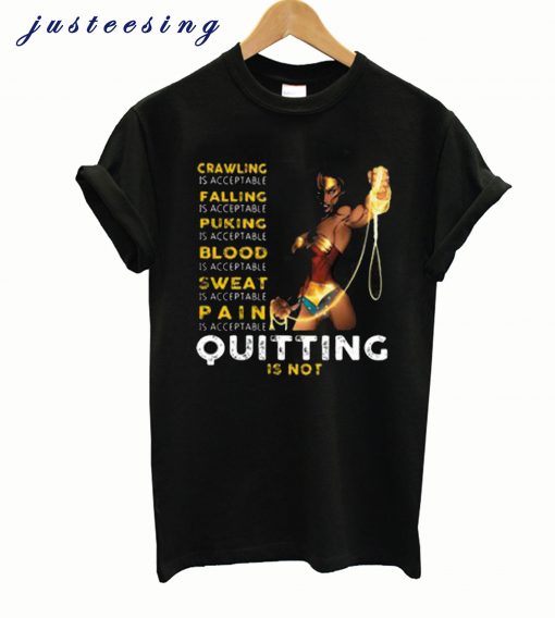 Wonder Woman Quitting Is Not T-Shirt