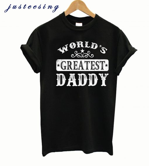 World’s Greatest Daddy T-Shirt