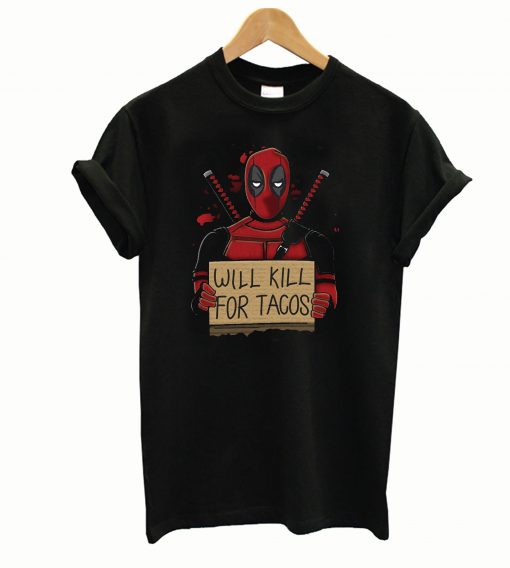 Deadpool Kill For Tacos T-Shirt