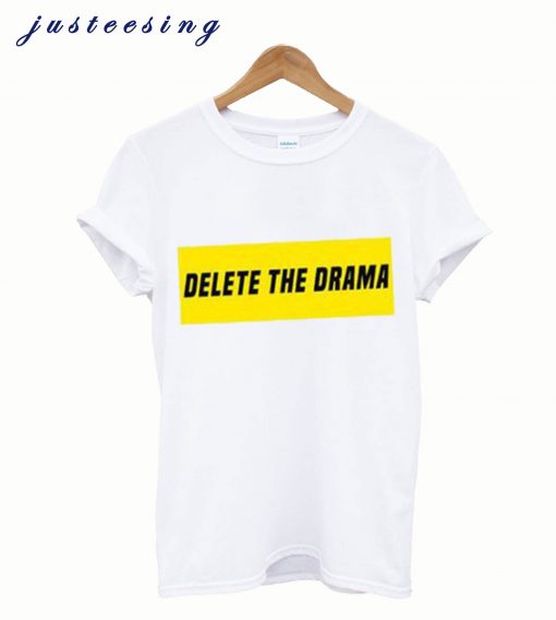 Delete The Drama T shirt