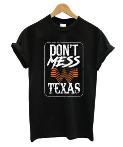 Dont Mess With Texas T-Shirt