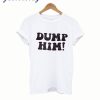 Dump Him Ringer T Shirt