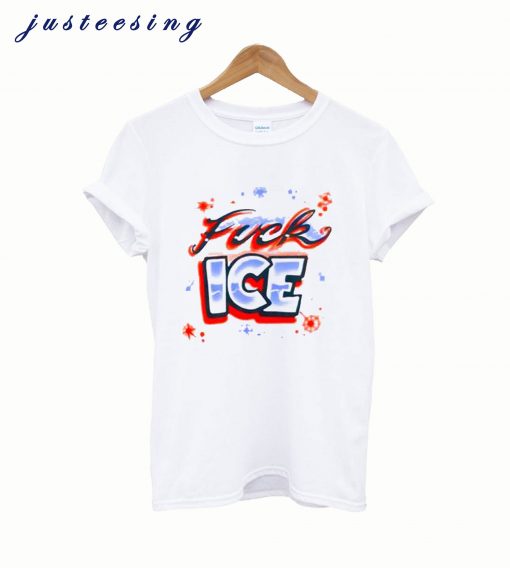 FUCK ICE T-Shirt