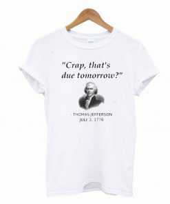 Funny Founding Father Thomas Jefferson USA T-Shirt