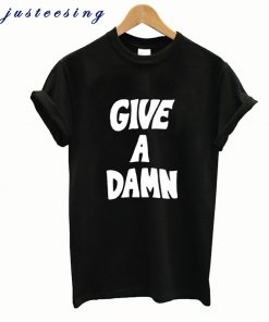 Give a Damn T-Shirt