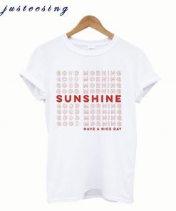 Good morning sunshine T-Shirt