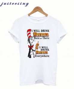 I Will Drink Fireball T-Shirt