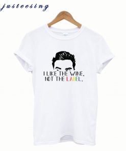 I like the wine not the label T-Shirt