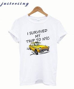 I survived my Trip to NYC T-shirt