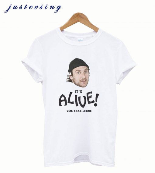 It's Alive With Brad Leone T-ShirtIt's Alive With Brad Leone T-Shirt