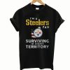 I’m a Pittsburgh Steelers Fan Surviving In Enemy Territory T-Shirt