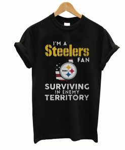 I’m a Pittsburgh Steelers Fan Surviving In Enemy Territory T-Shirt