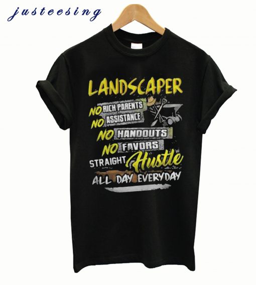 Landscaper No Rich Parents T Shirt