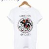 Mother of cat game of throne T-Shirt