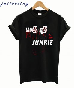 Murder Show Junkie True Crime Show T Shirt