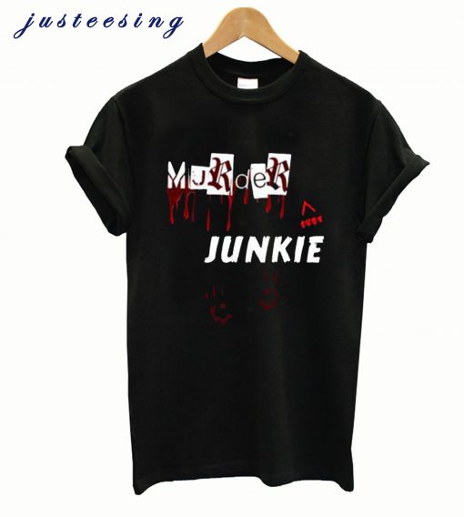 Murder Show Junkie True Crime Show T Shirt