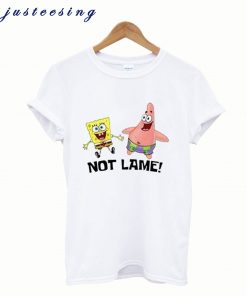 Not lame Spongebob and Patrick T ShirtNot lame Spongebob and Patrick T Shirt