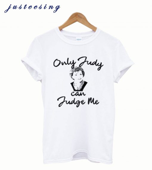 Only Judy can Judge Me Funny T-shirt