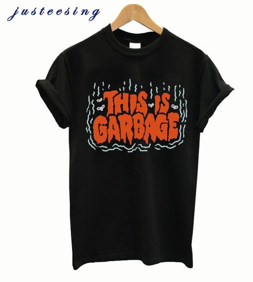 This is garbage T-Shirt