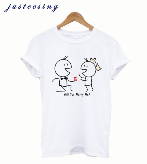 Will you marry me T-ShirtWill you marry me T-Shirt