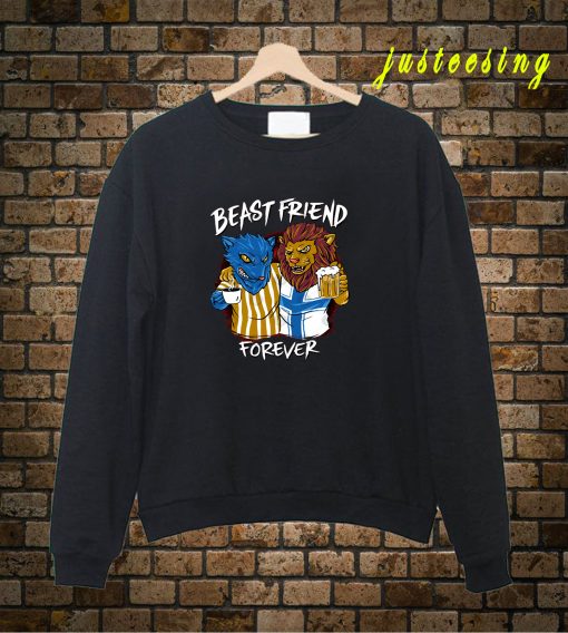 Beast Friend Forever Sweatshirt