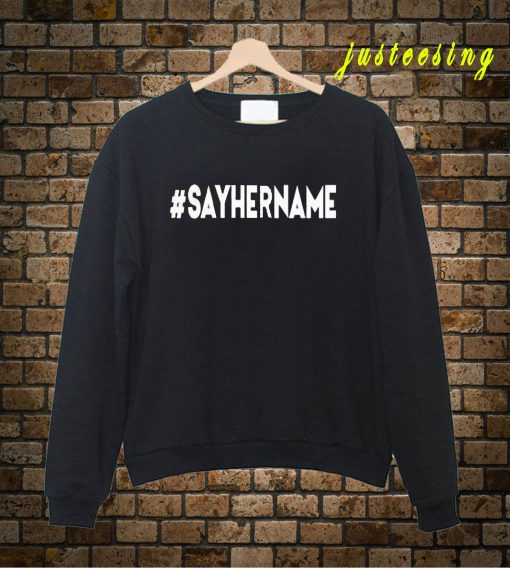 Drew Brees Say Her Name Sweatshirt