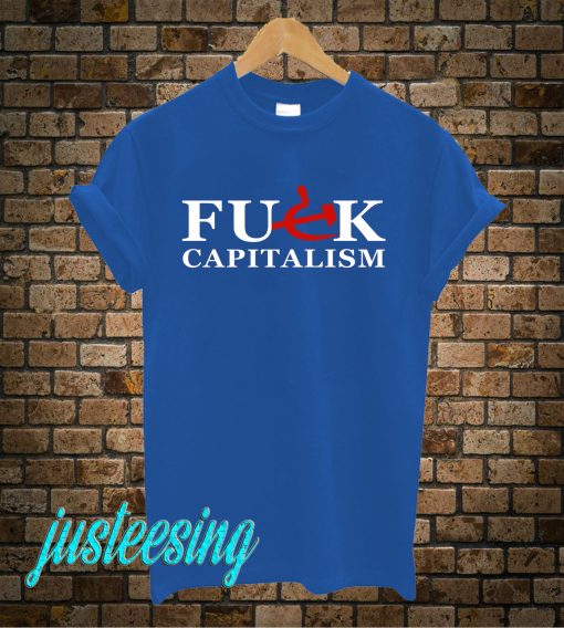 Fuck Capitalism T-Shirt