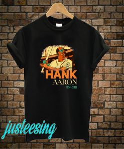 Hank Aaron Never Forget 1934-2021 T-Shirt