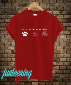 I'm A Simple Woman T-Shirt