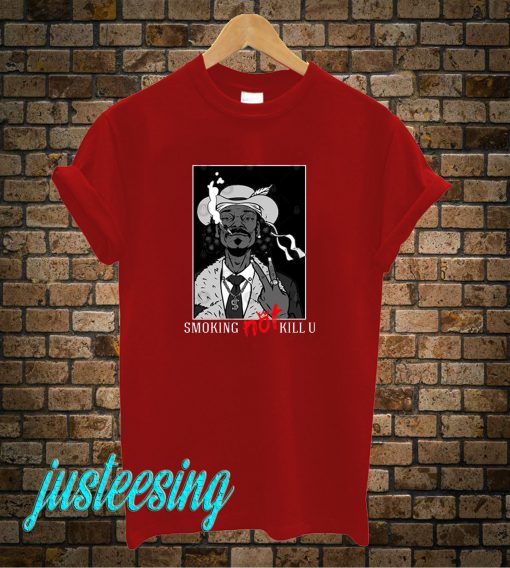 Smoking Not Kill U T-Shirt