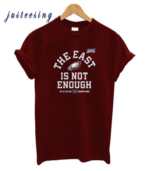 The East Is Not Enough T-Shirt