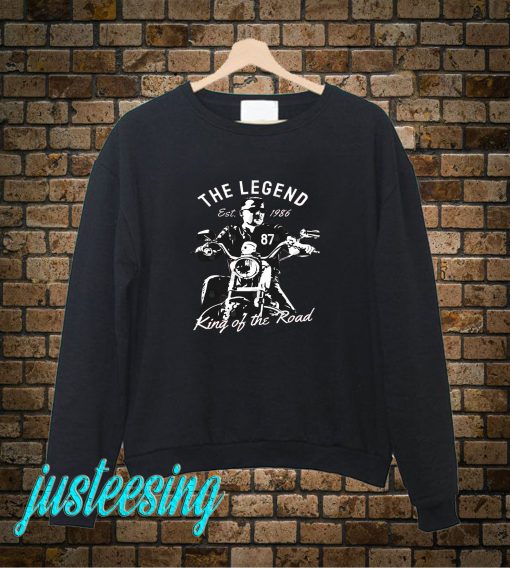 The Legend King Of The Road Sweatshirt