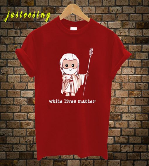 White Lives Matter T-Shirt