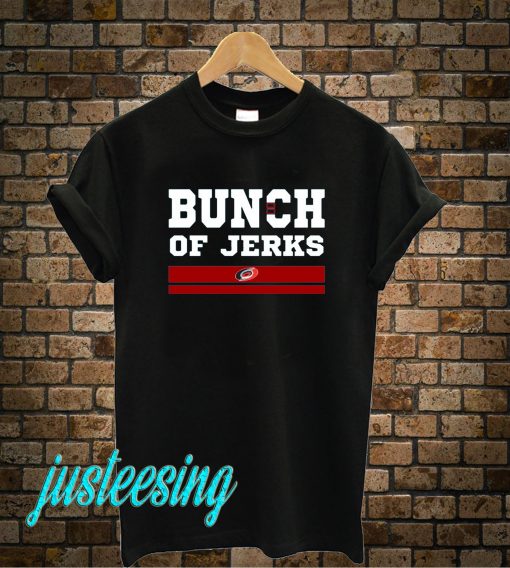 Bunch Of Jerks T-Shirt