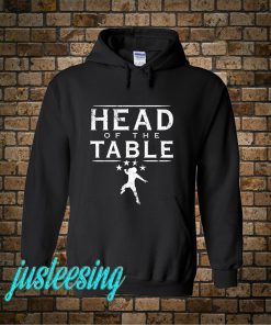 Head Of The Table Hoodie