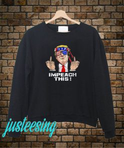 Impeach This Sweatshirt