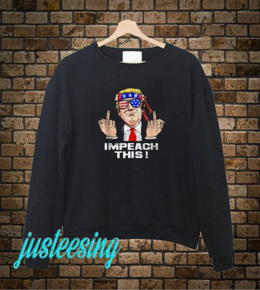 Impeach This Sweatshirt