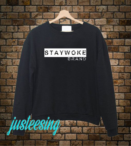 Stay Woke Brand Sweatshirt