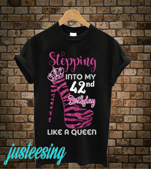 Stepping Into My 42nd Birthday T-Shirt