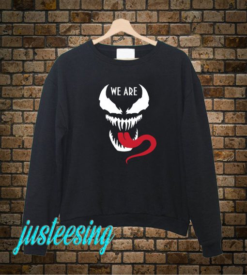 We Are Venom Sweatshirt