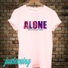 Alone T-Shirt