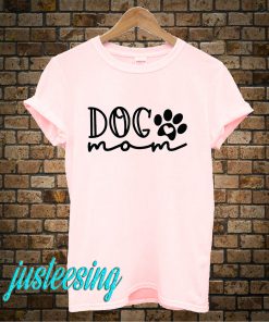 Dog Mom T-Shirt