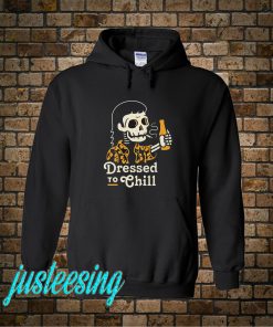 Dressed To Chill Hoodie