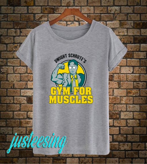 Dwight Schrute Gym For Muscles T-Shirt