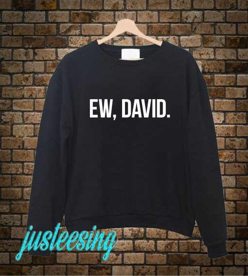 Ew David Sweatshirt