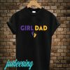Girl Dad T-Shirt