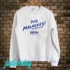 No Malarkey Sweatshirt