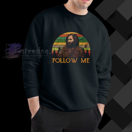 Charles Manson Follow Me sweatshirt