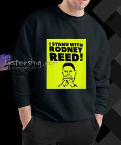 I Stand With Rodney Reed sweatshirt